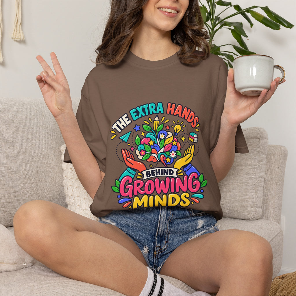 Extra Hands Behind Growing Minds Comfort Colors® Teacher Tee 🌱✏️