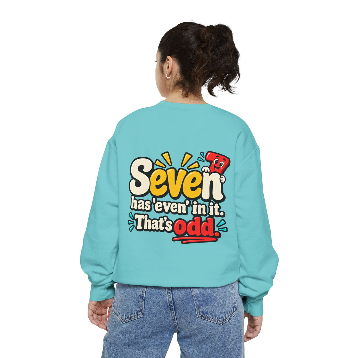 Seven Has “Even” in It, That’s Odd Sweatshirt | Funny Number 7 Crewneck 7️⃣🤔