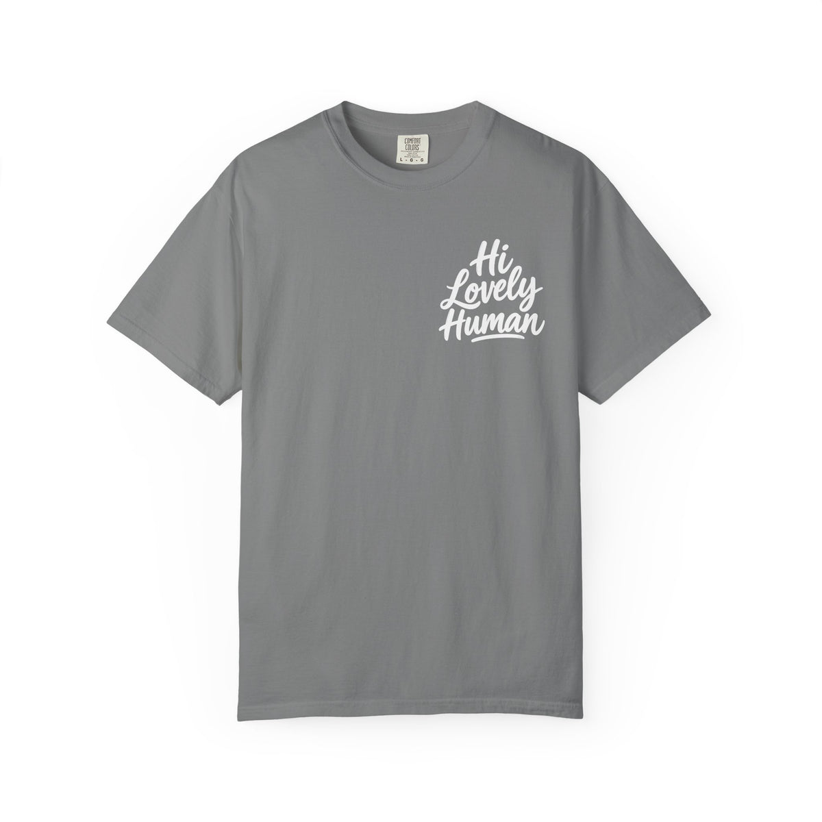 Hi Lovely Human — Inspirational Garment-Dyed Adult T-Shirt