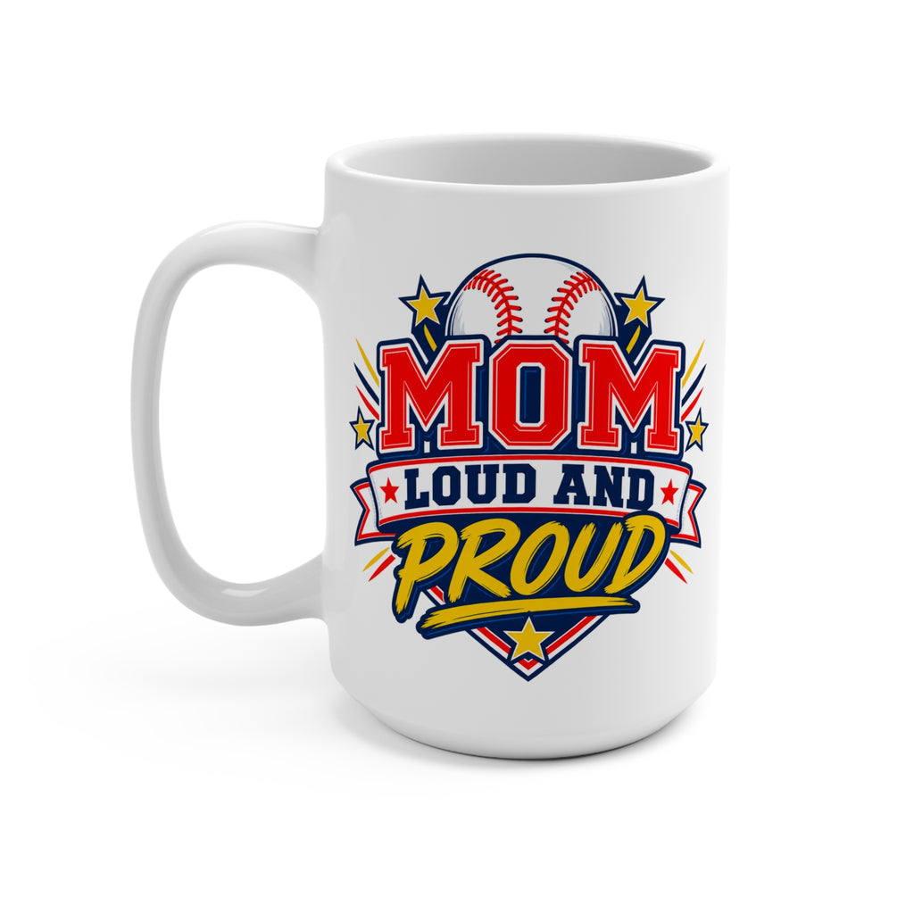 Baseball Mom Loud and Proud Mug — Supporter Coffee Cup