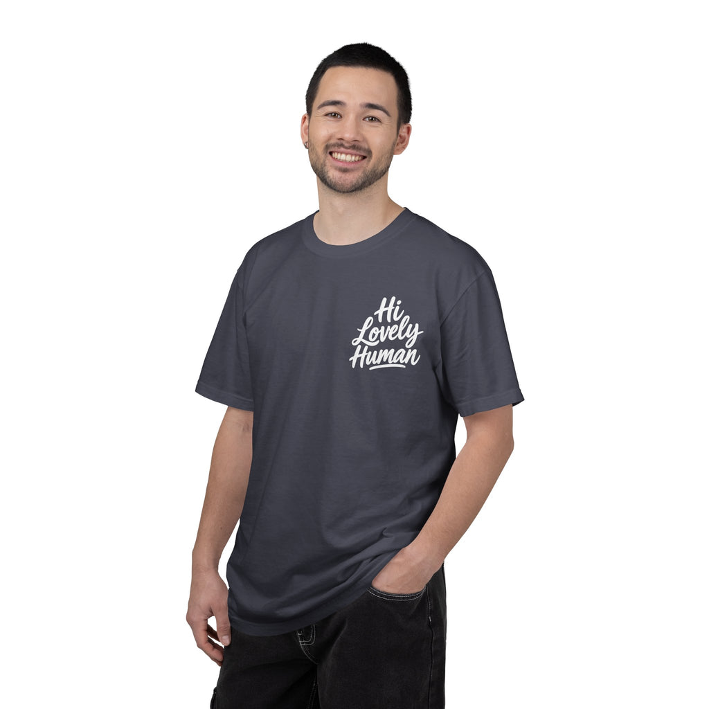 Hi Lovely Human — Inspirational Garment-Dyed Adult T-Shirt