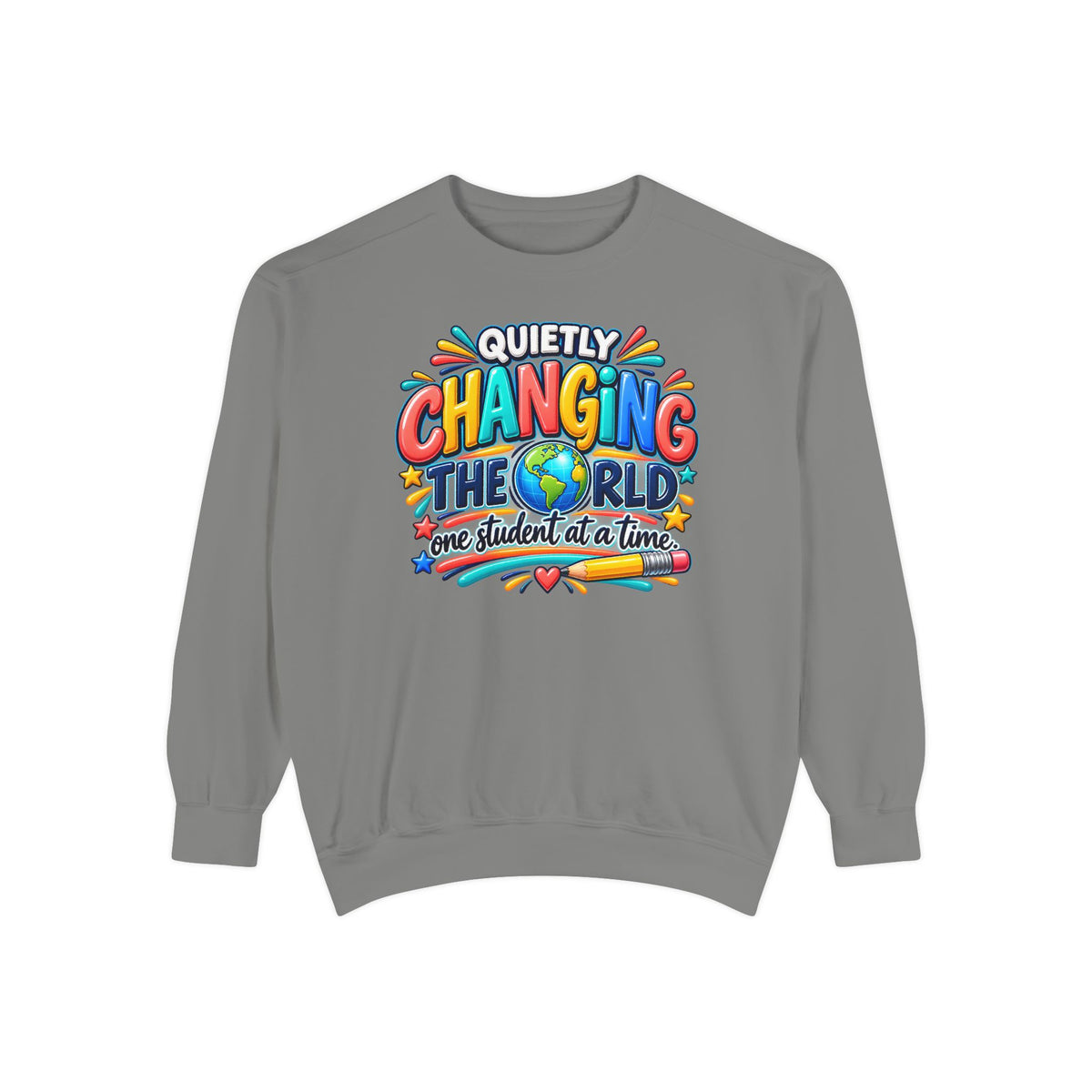 Quietly Changing the World Colorful Sweatshirt - Teacher Appreciation Crewneck