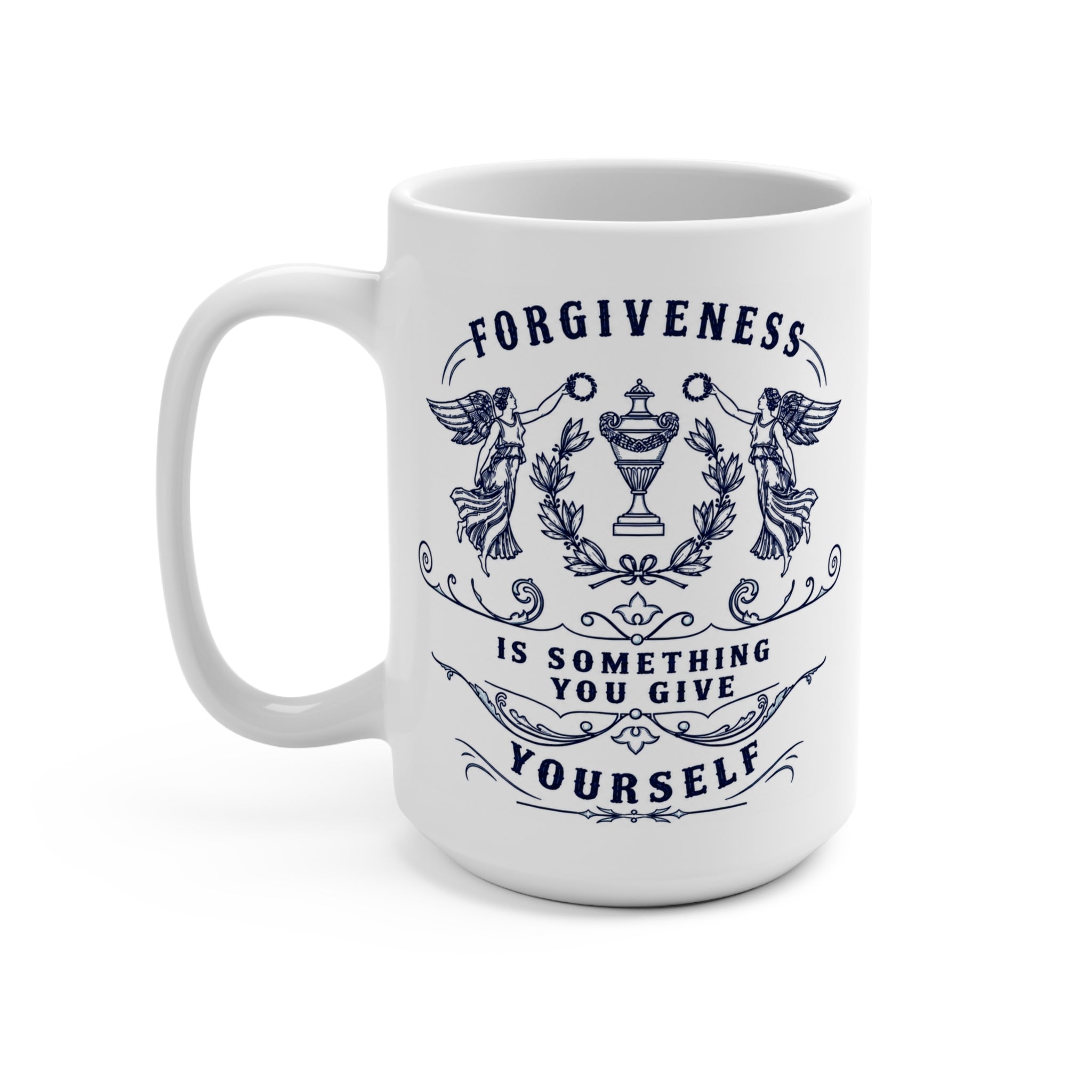 Forgiveness Is Something You Give Yourself Mug - 15oz Inspirational Coffee Cup - Self-Healing Gift - Mental Wellness Mug
