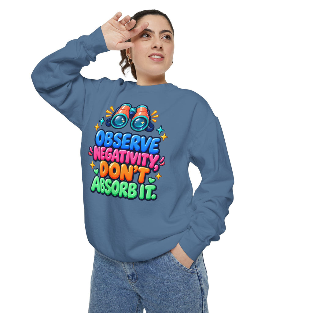 Observe Negativity Don't Absorb It Sweatshirt 🔭