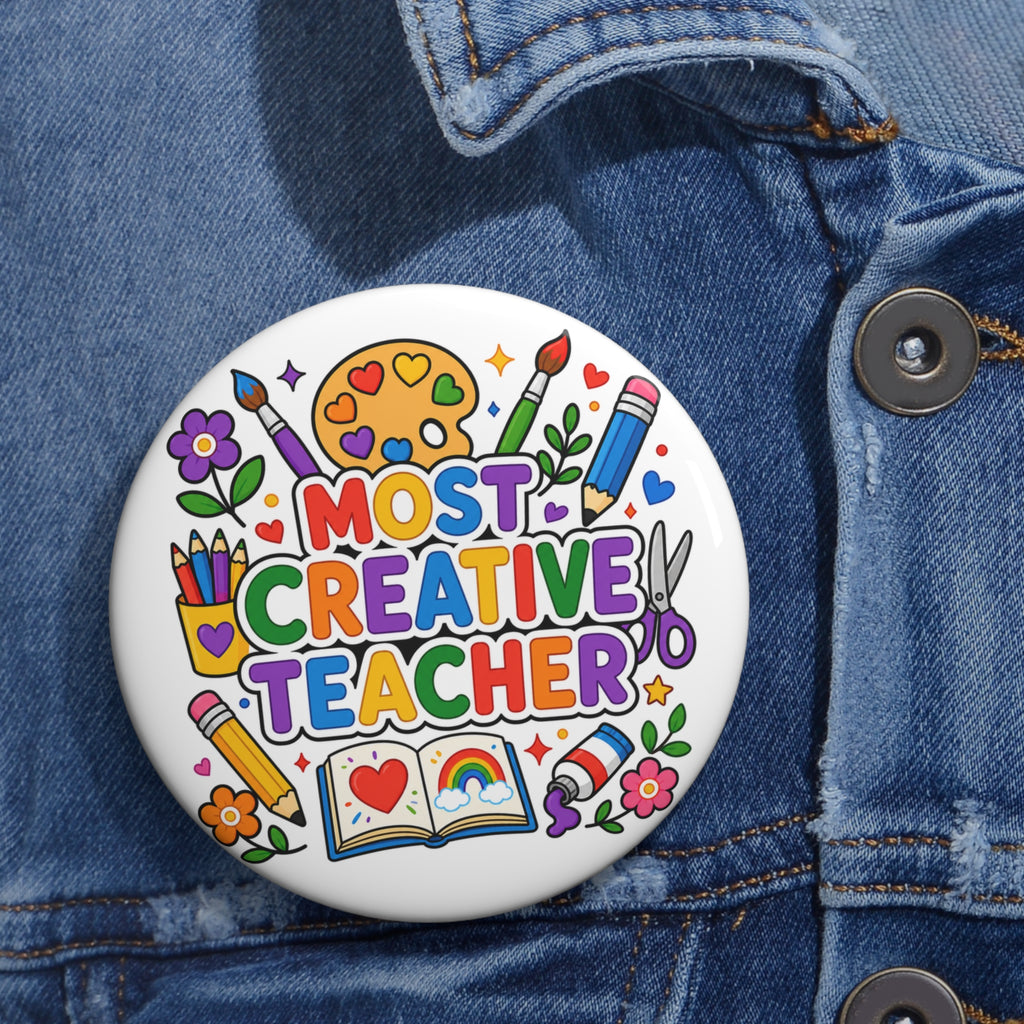 Most Creative Teacher Pin, Teacher Appreciation Gift, 3 Inch Award Button