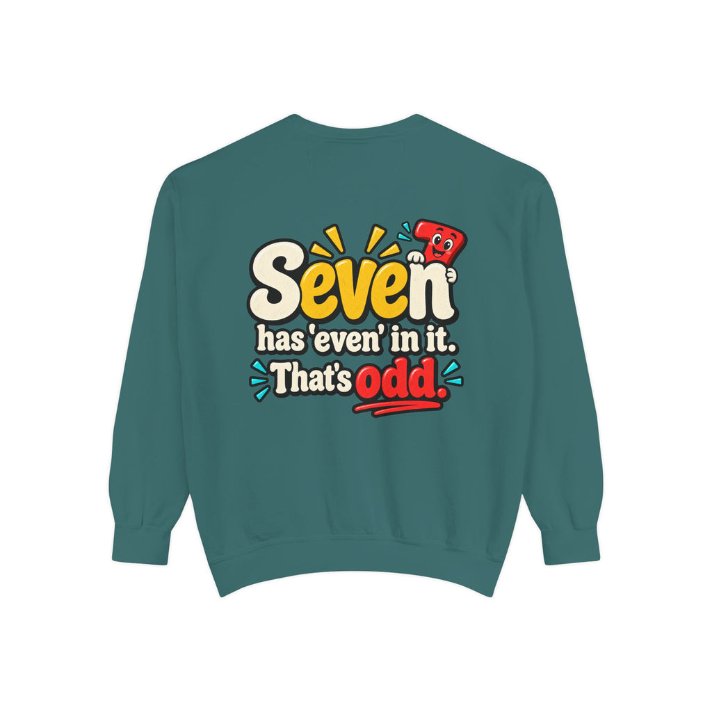 Seven Has “Even” in It, That’s Odd Sweatshirt | Funny Number 7 Crewneck 7️⃣🤔