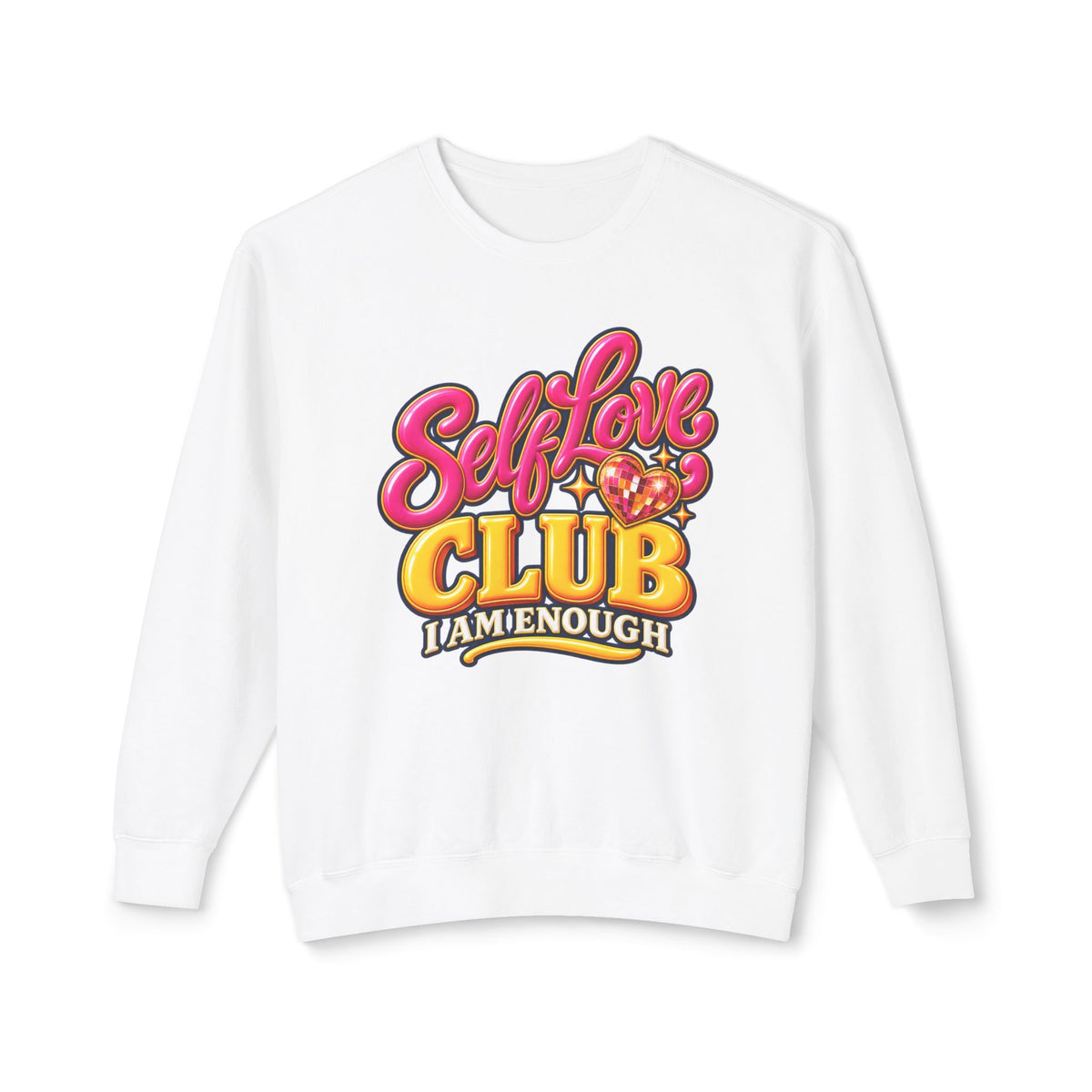 Self-Love Club Sweatshirt — I Am Enough Cozy Crewneck 💖✨