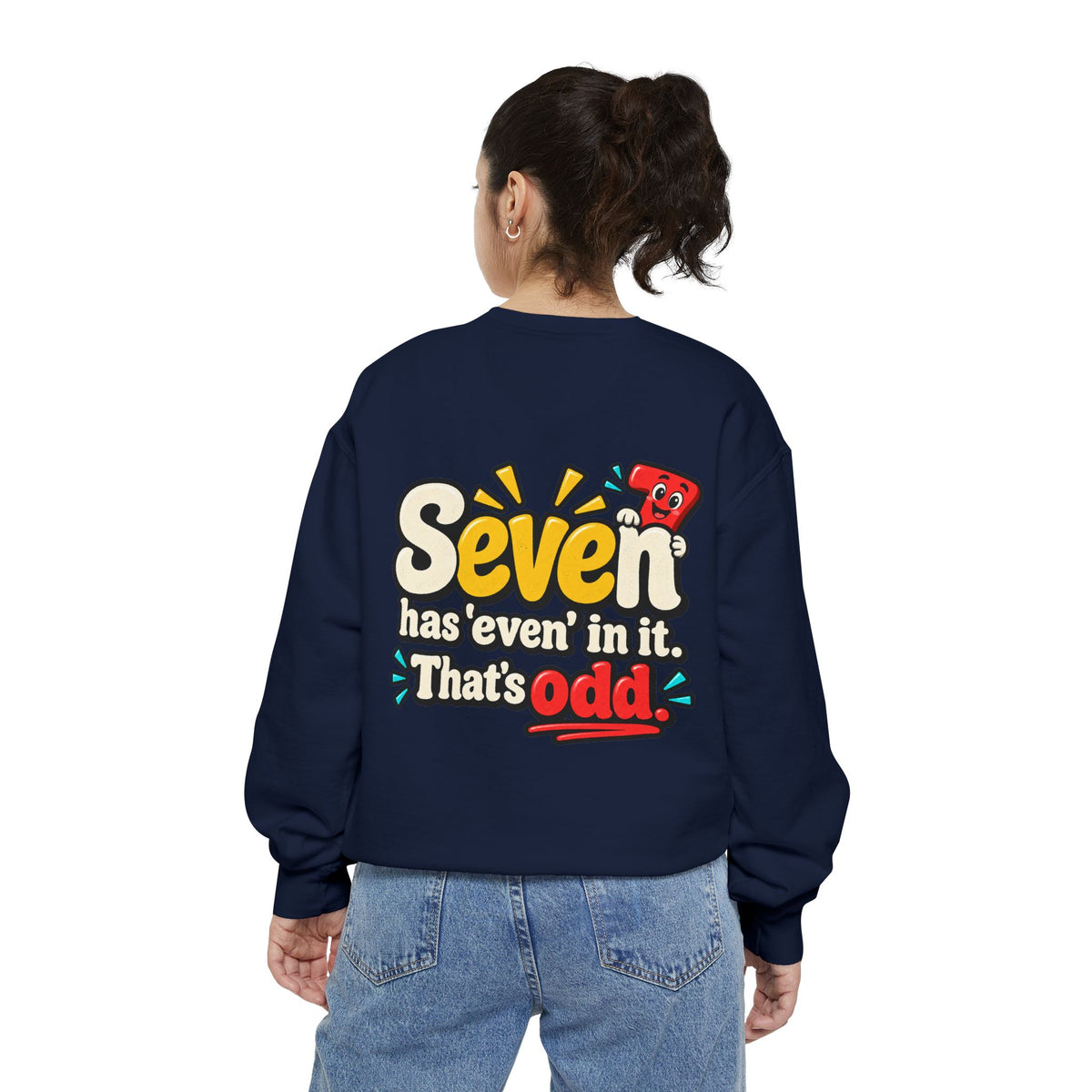 Seven Has “Even” in It, That’s Odd Sweatshirt | Funny Number 7 Crewneck 7️⃣🤔