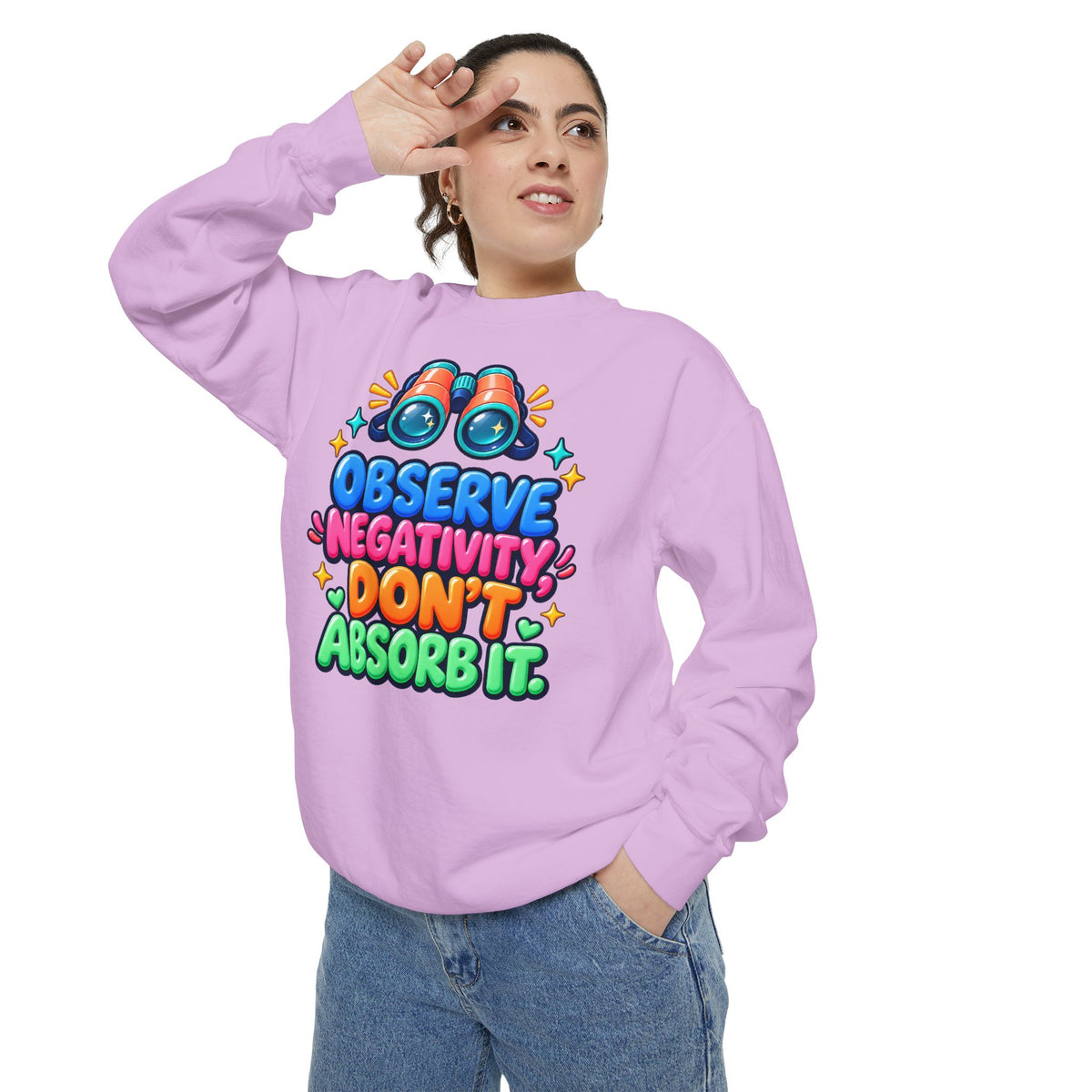 Observe Negativity Don't Absorb It Sweatshirt 🔭