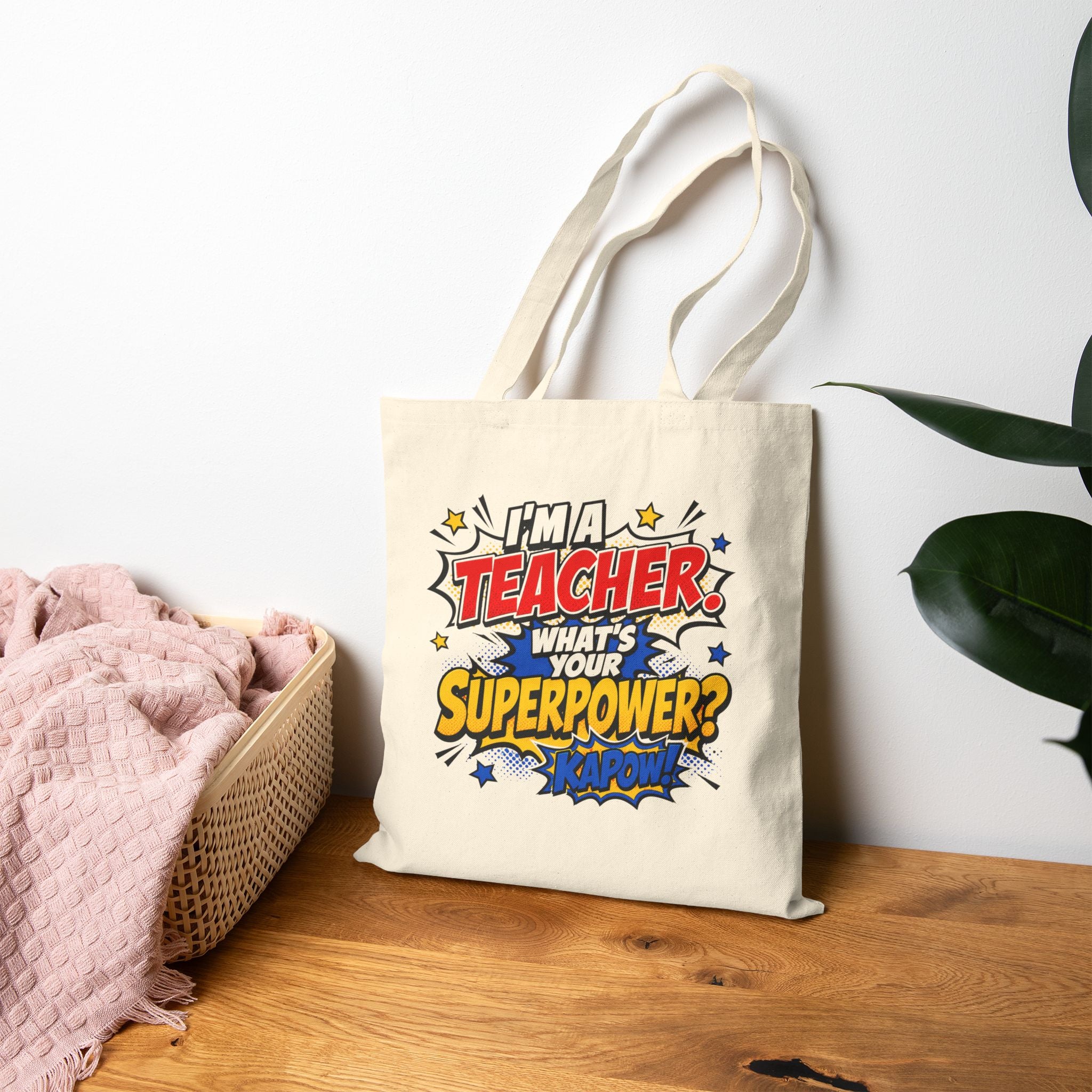 I’m a Teacher, What’s Your Superpower? - Tote Bag