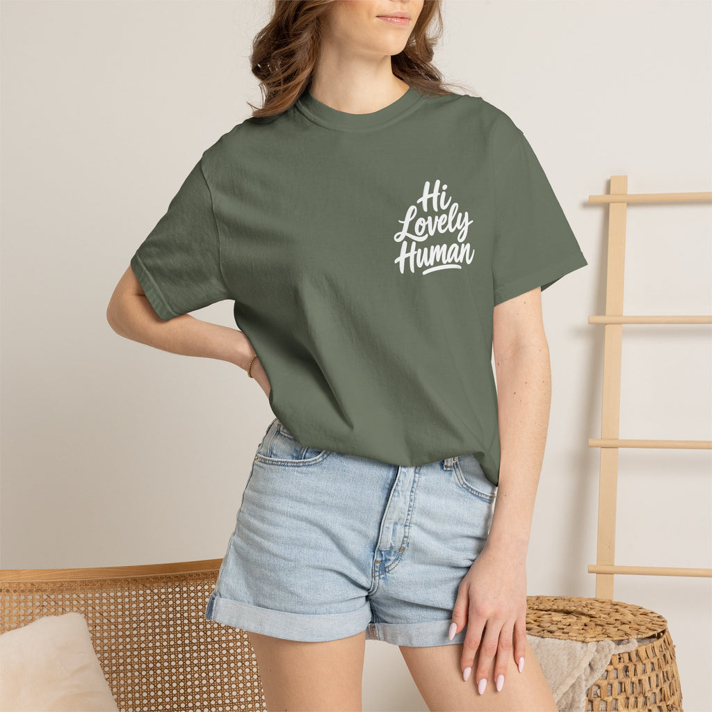 Hi Lovely Human — Inspirational Garment-Dyed Adult T-Shirt