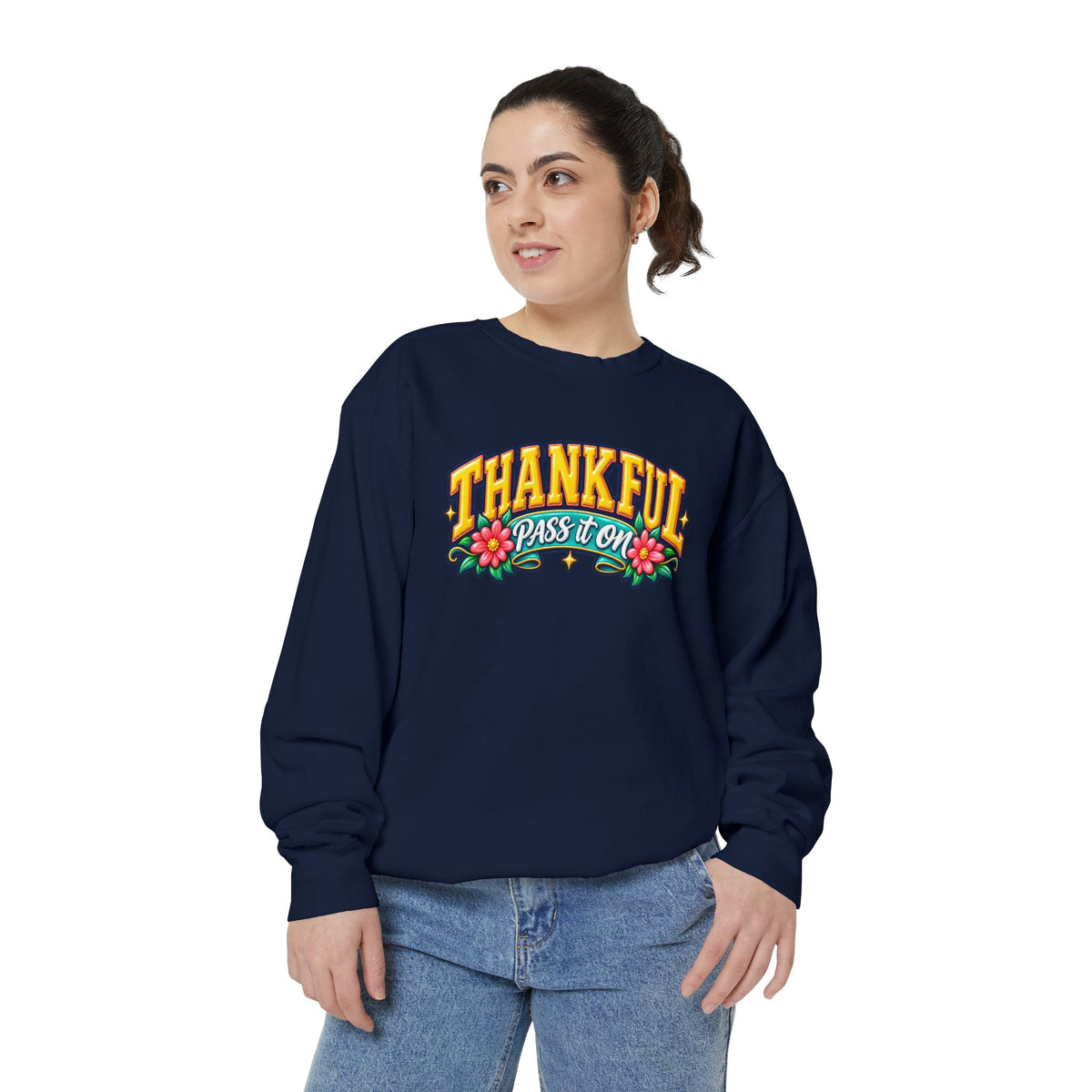 Thankful Pass It On Sweatshirt — Graphic Thankful Floral Crewneck