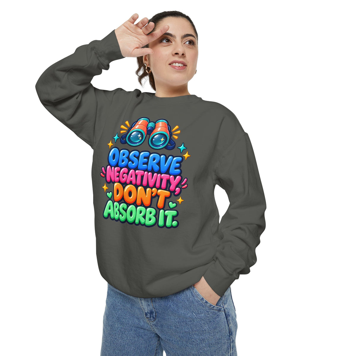 Observe Negativity Don't Absorb It Sweatshirt 🔭
