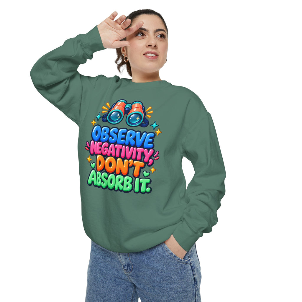 Observe Negativity Don't Absorb It Sweatshirt 🔭