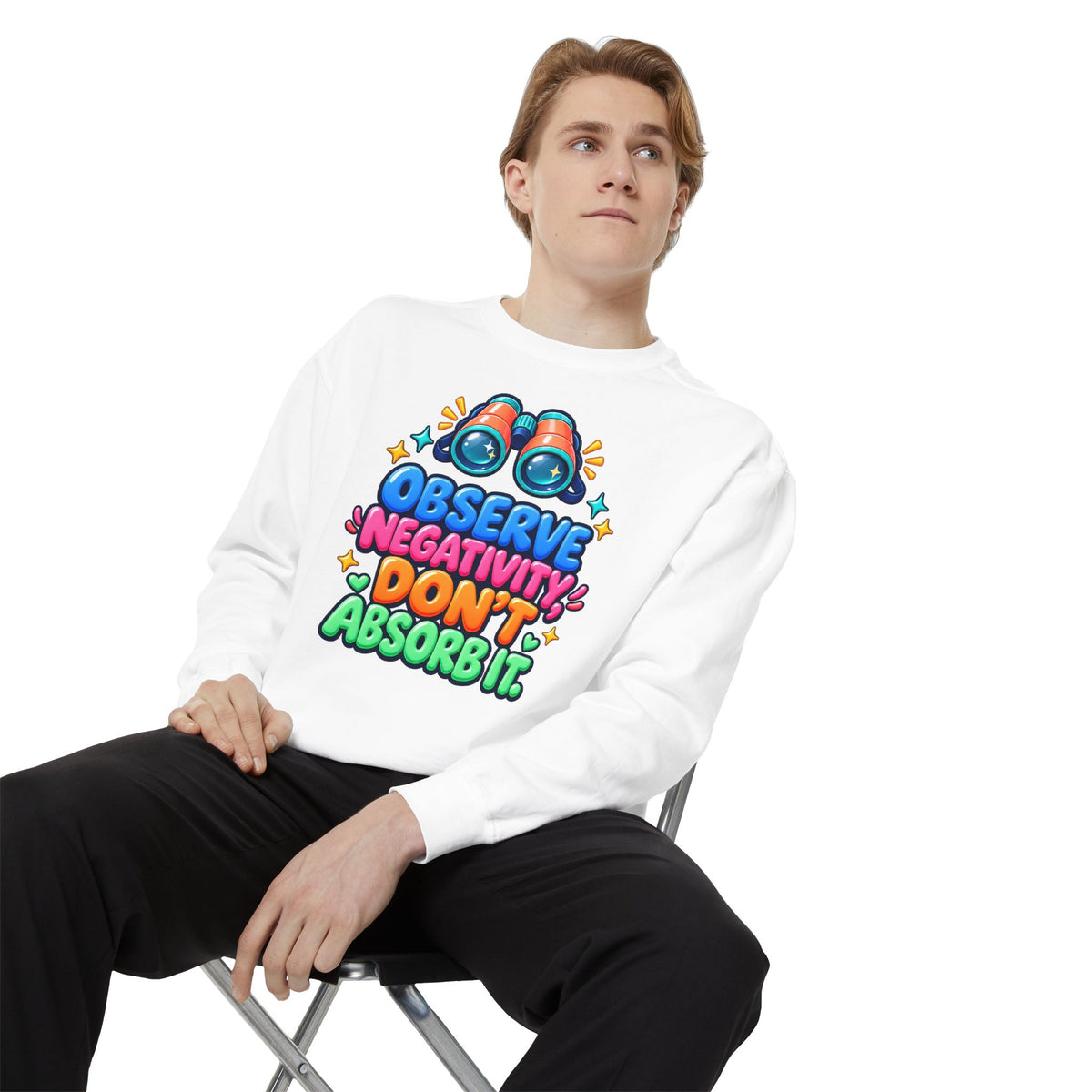Observe Negativity Don't Absorb It Sweatshirt 🔭