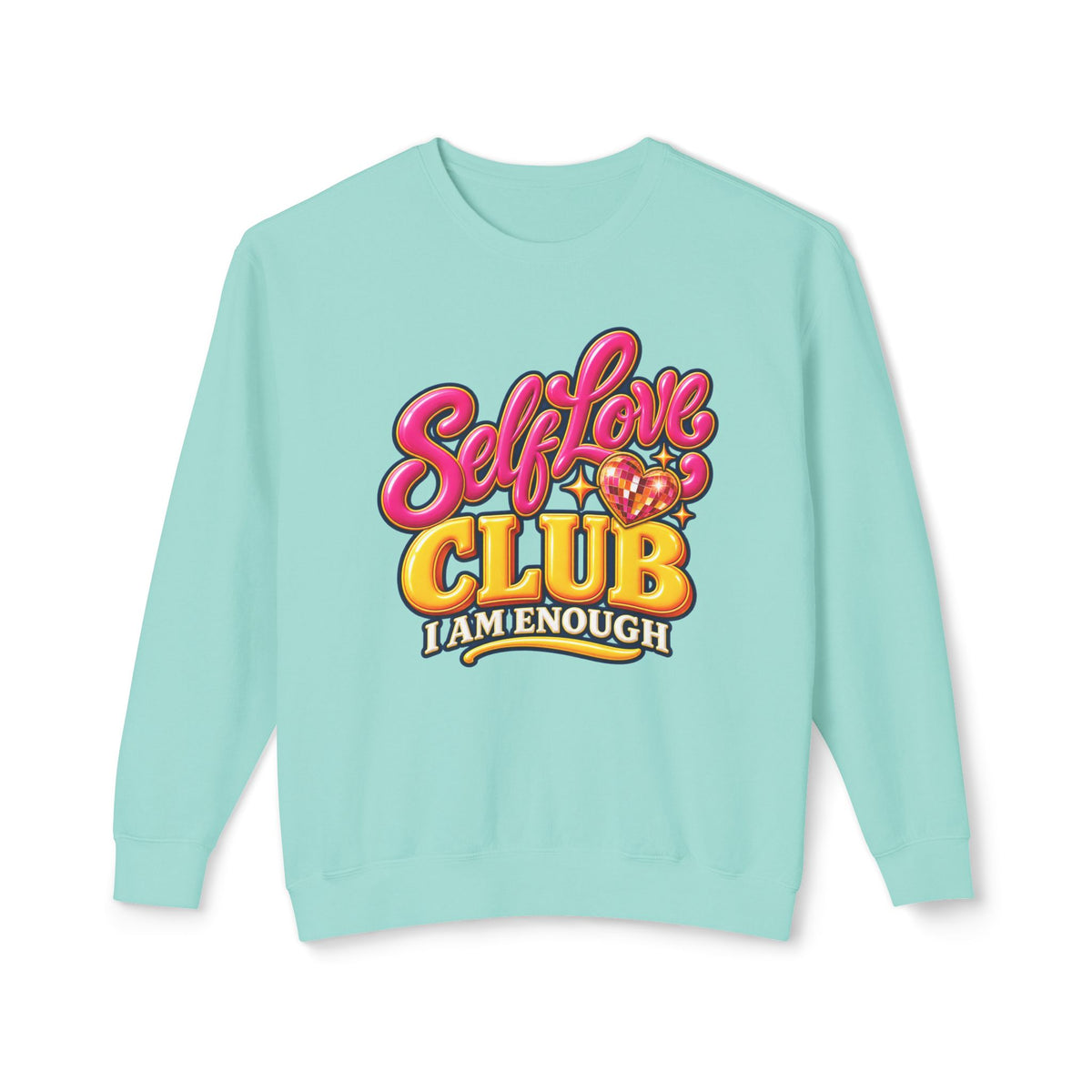 Self-Love Club Sweatshirt — I Am Enough Cozy Crewneck 💖✨