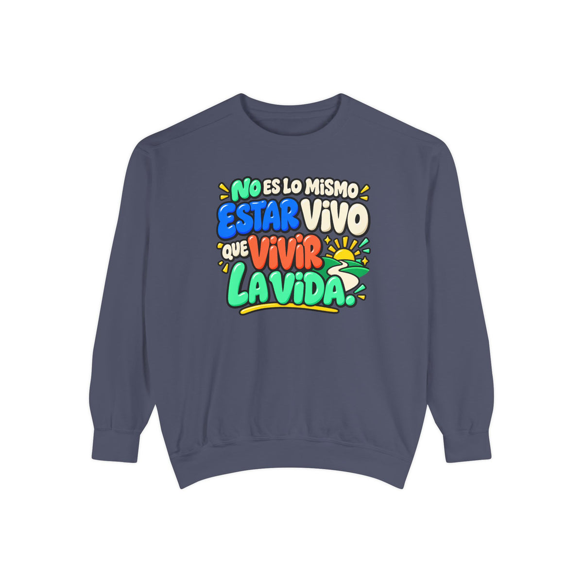 No Es Lo Mismo Estar Vivo Que Vivir la Vida Sweatshirt | Spanish Inspirational Crewneck 🌅✨
