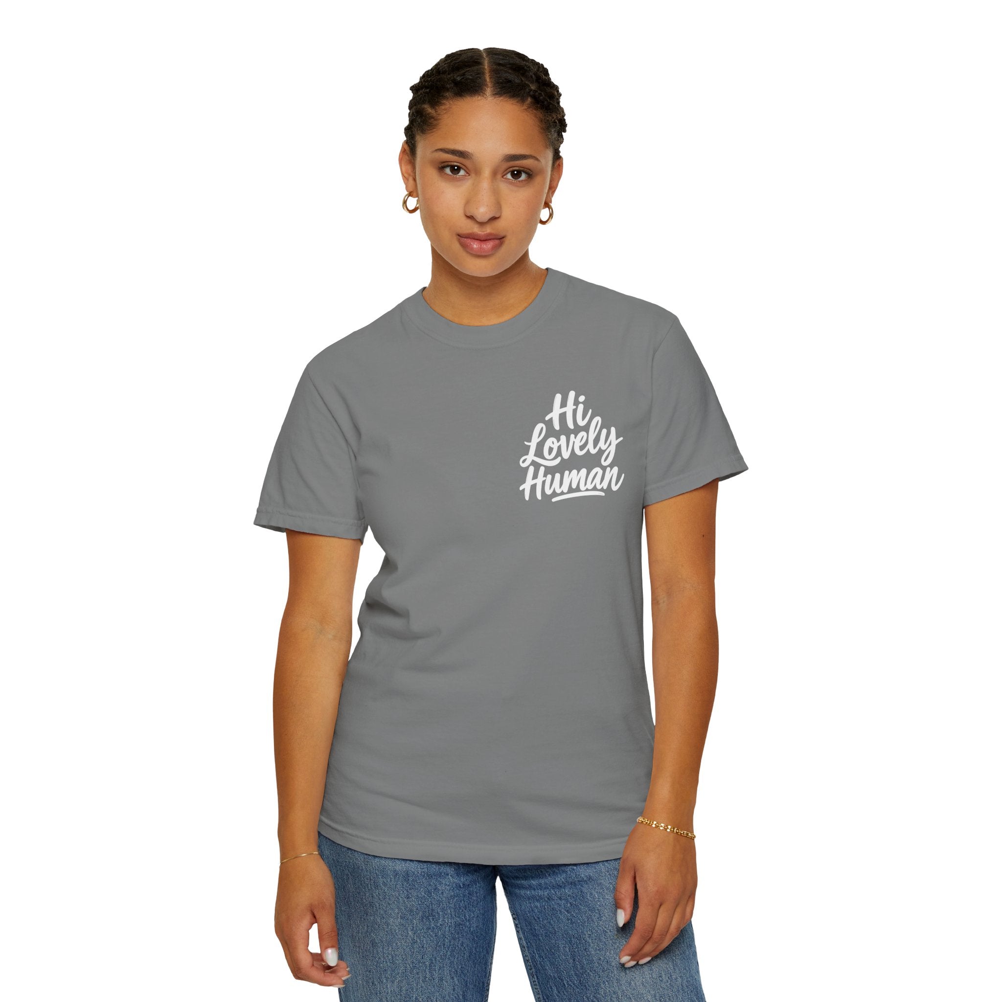 Hi Lovely Human — Inspirational Garment-Dyed Adult T-Shirt