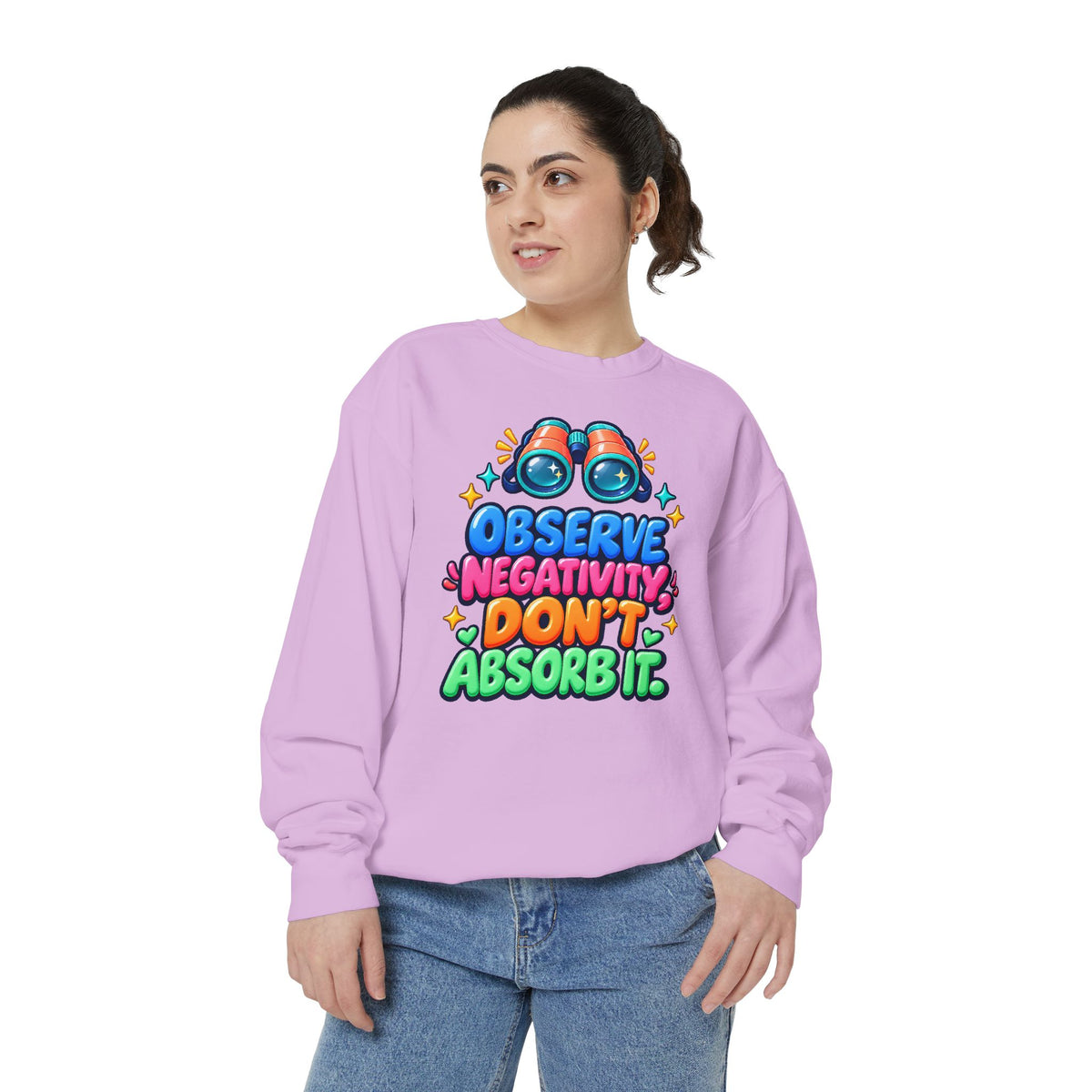 Observe Negativity Don't Absorb It Sweatshirt 🔭