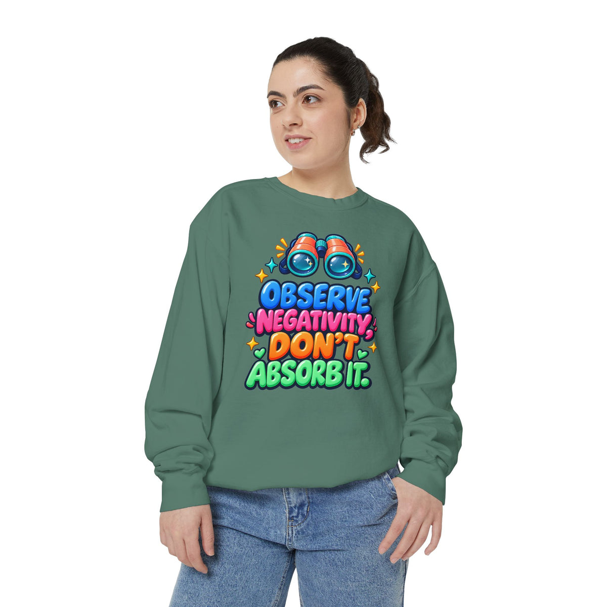 Observe Negativity Don't Absorb It Sweatshirt 🔭