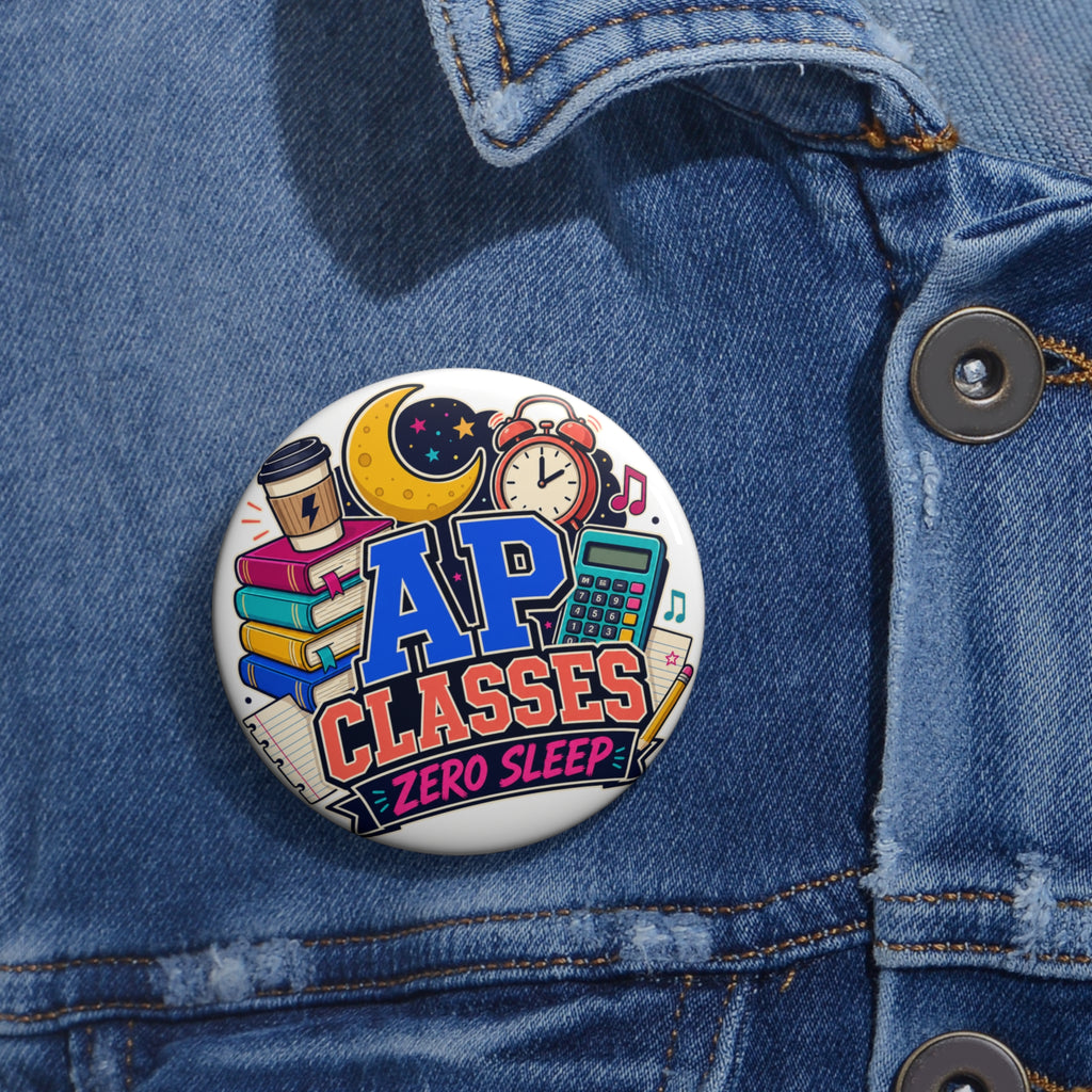 AP Classes "Zero Sleep" Student Pin