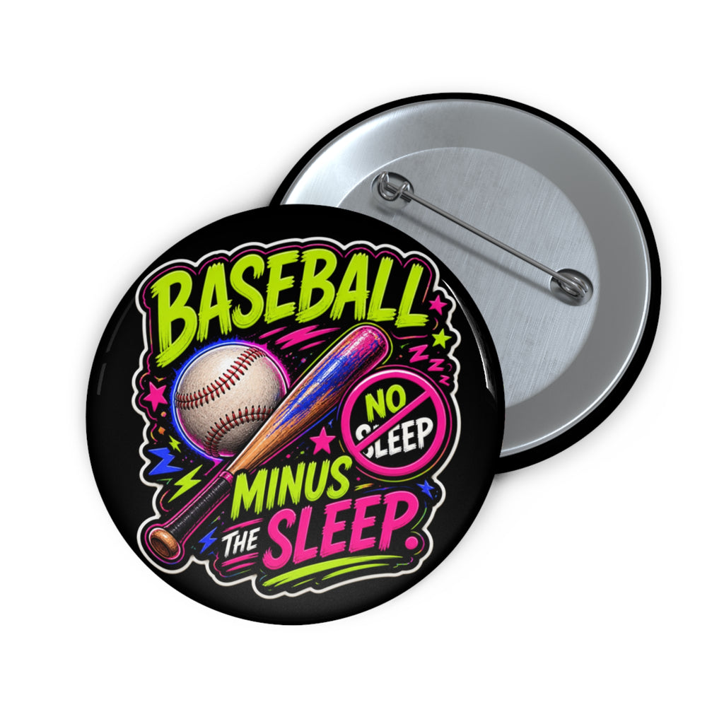 Baseball Mom Pin, Baseball Minus The Sleep Button, Travel Baseball Bag Pin