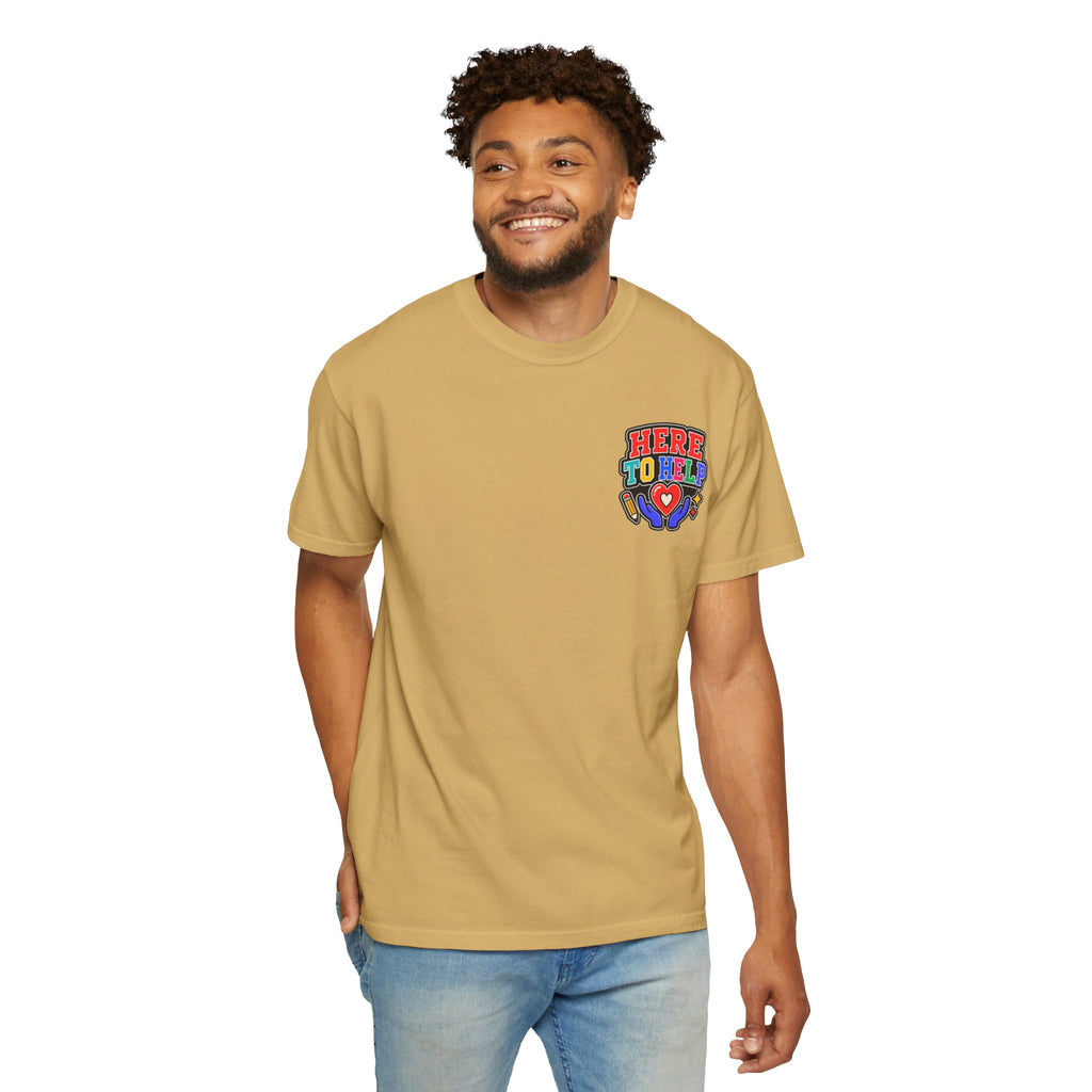 Here to Help School Support Staff Comfort Colors® Tee 🍎✏️