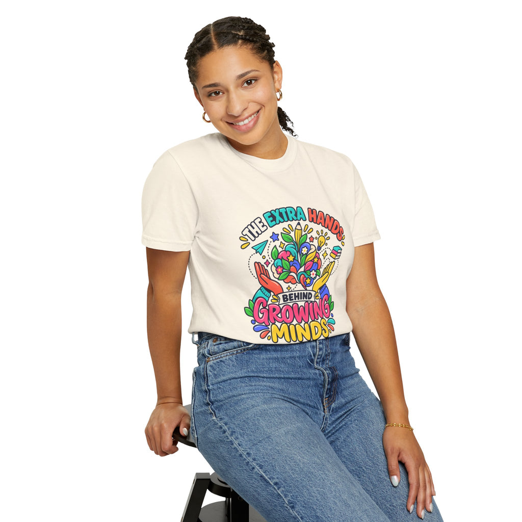 Extra Hands Behind Growing Minds Comfort Colors® Teacher Tee 🌱✏️