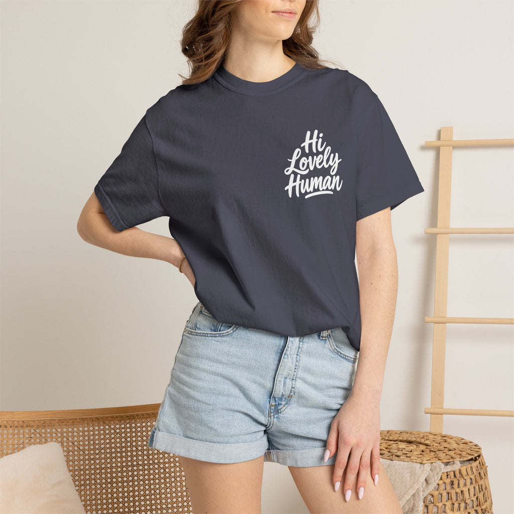 Hi Lovely Human — Inspirational Garment-Dyed Adult T-Shirt