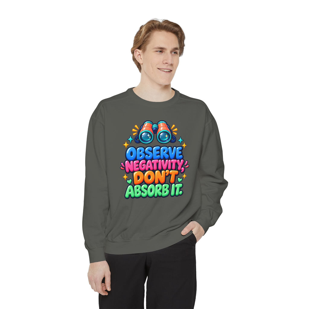 Observe Negativity Don't Absorb It Sweatshirt 🔭