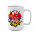Baseball Dad Loud and Proud Mug — Sports Fan Coffee Cup