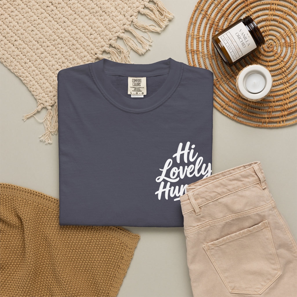 Hi Lovely Human — Inspirational Garment-Dyed Adult T-Shirt