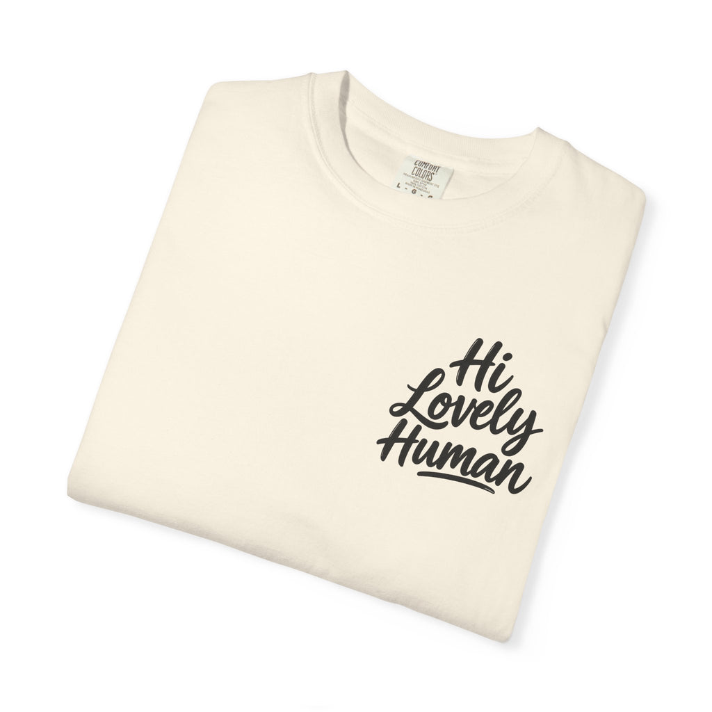 Hi Lovely Human T-Shirt – Positive Message Front & Back Adult Tee