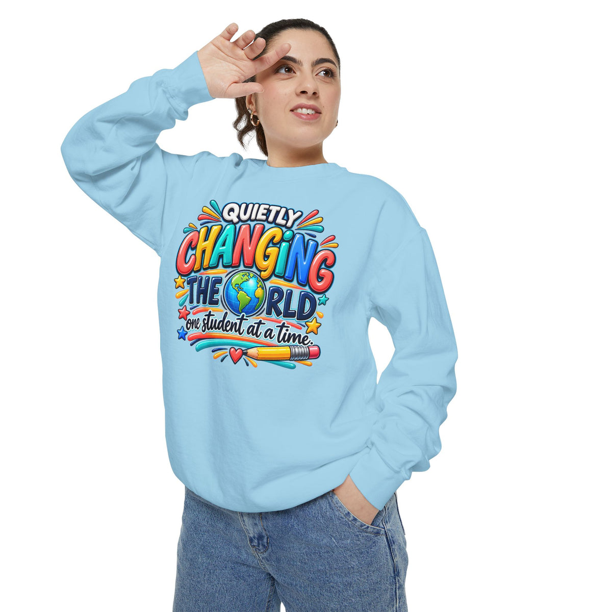 Quietly Changing the World Colorful Sweatshirt - Teacher Appreciation Crewneck
