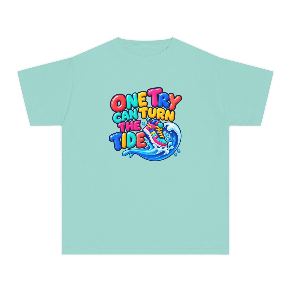 🌊 One Try Can Turn the Tide Colorful Motivational Tee