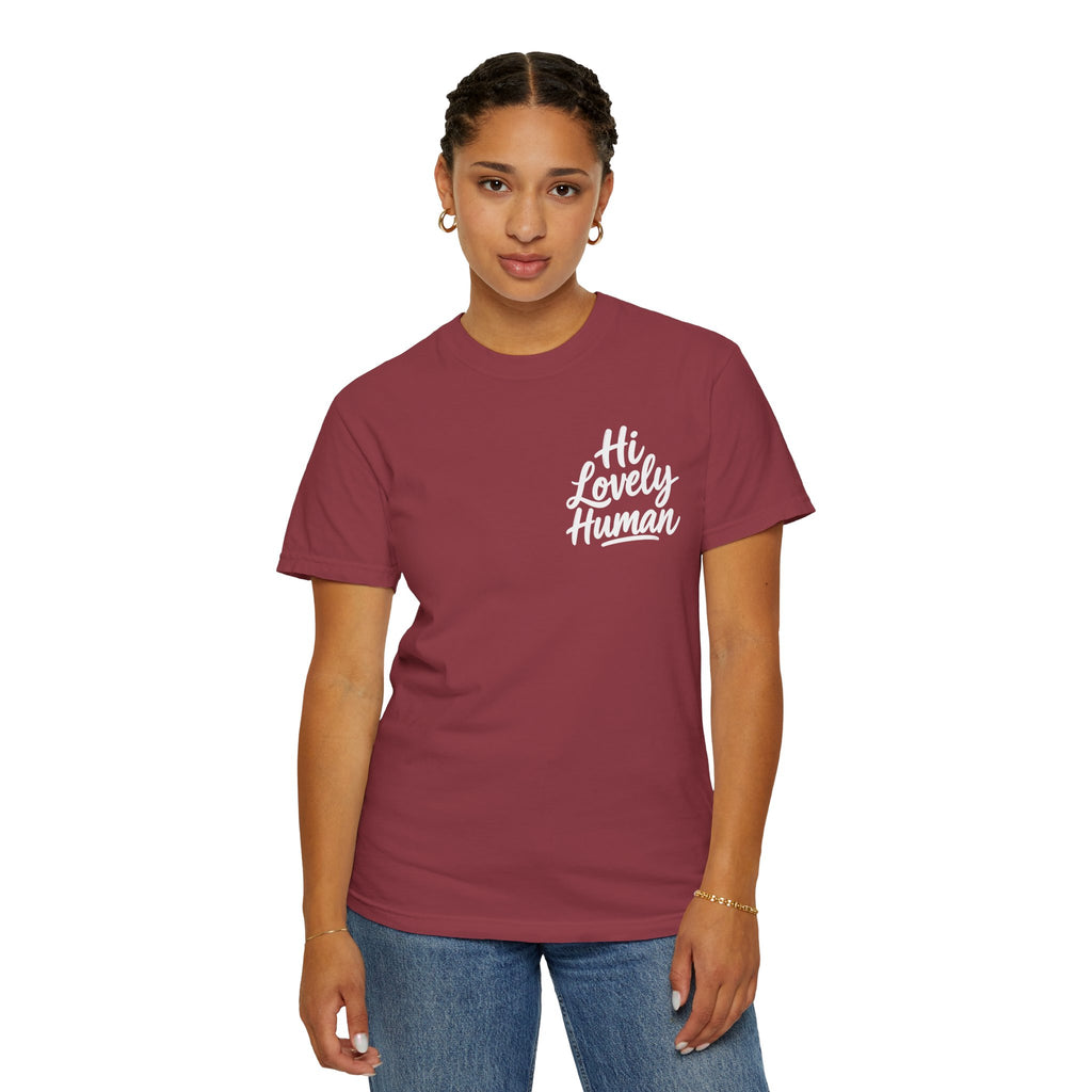Hi Lovely Human — Inspirational Garment-Dyed Adult T-Shirt
