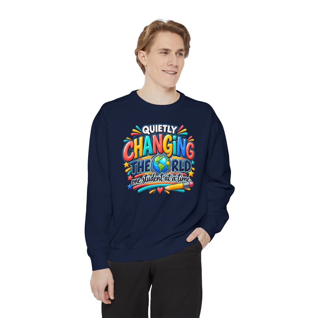 Quietly Changing the World Colorful Sweatshirt - Teacher Appreciation Crewneck
