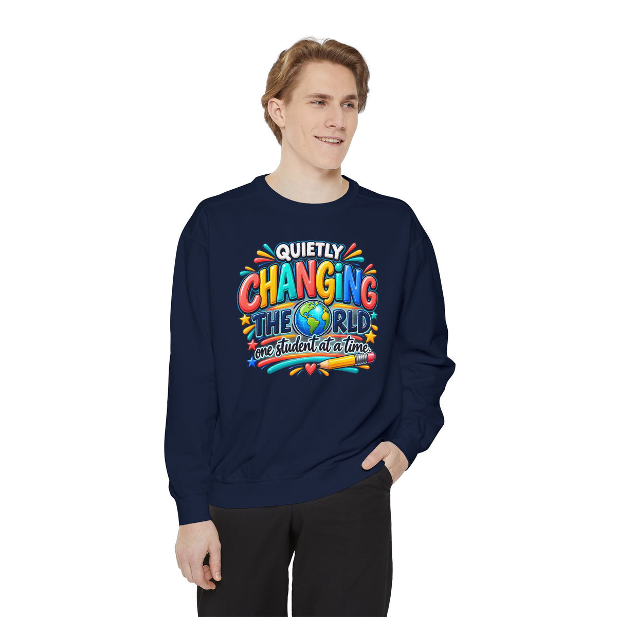 Quietly Changing the World Colorful Sweatshirt - Teacher Appreciation Crewneck