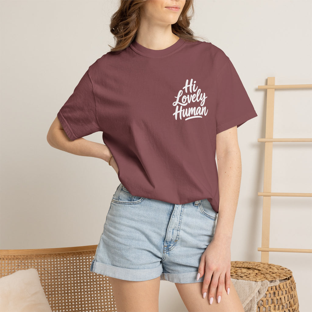 Hi Lovely Human — Inspirational Garment-Dyed Adult T-Shirt