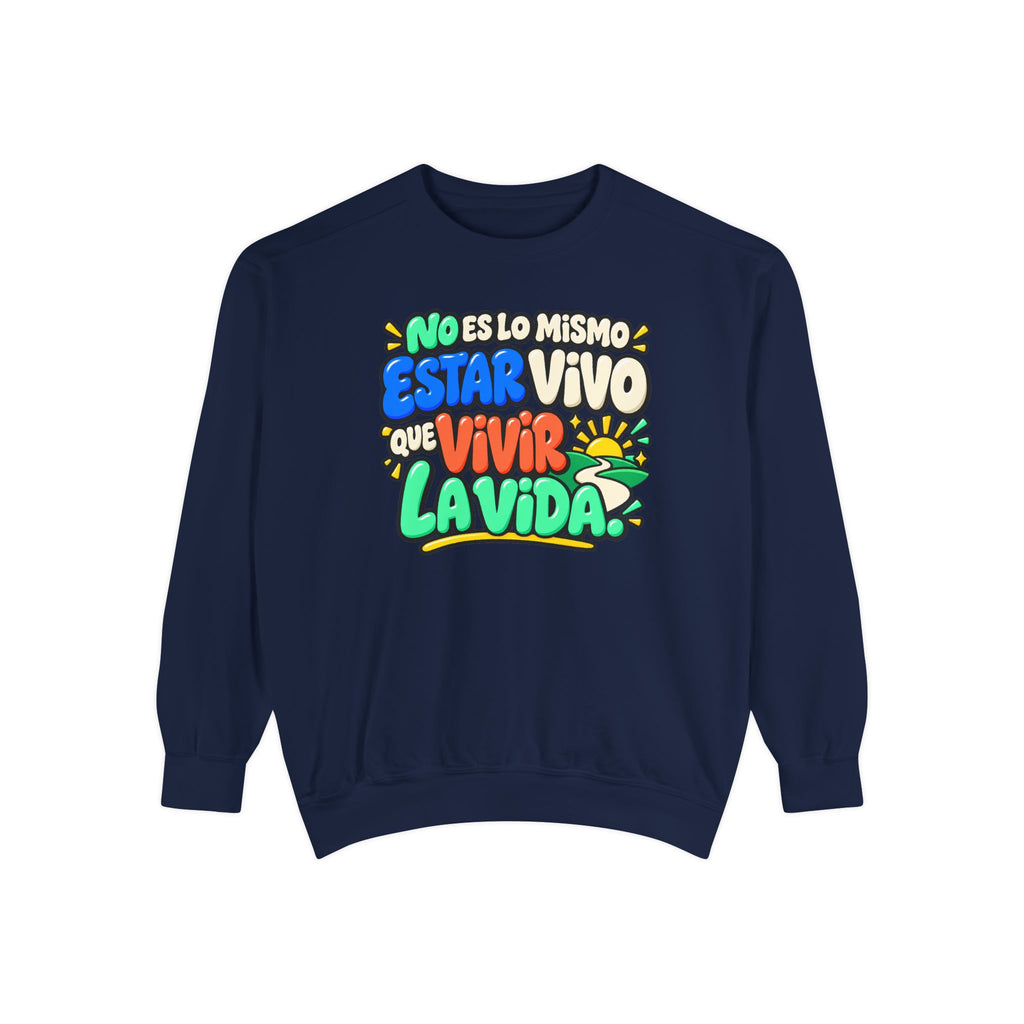 No Es Lo Mismo Estar Vivo Que Vivir la Vida Sweatshirt | Spanish Inspirational Crewneck 🌅✨