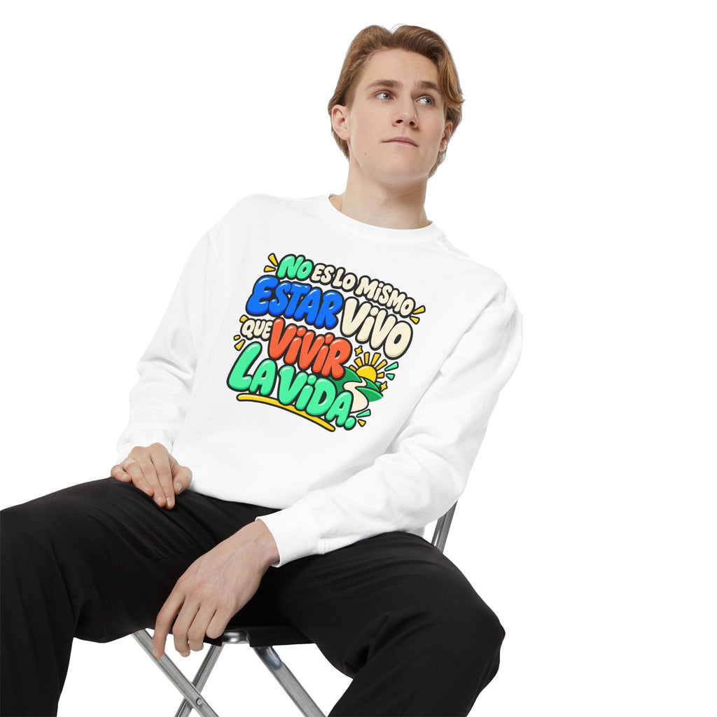 No Es Lo Mismo Estar Vivo Que Vivir la Vida Sweatshirt | Spanish Inspirational Crewneck 🌅✨