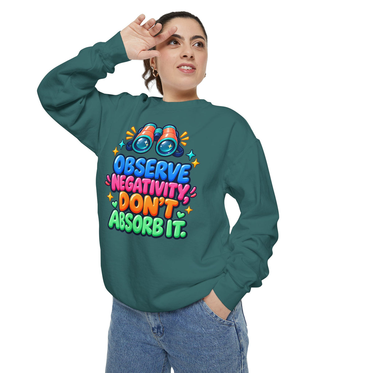 Observe Negativity Don't Absorb It Sweatshirt 🔭