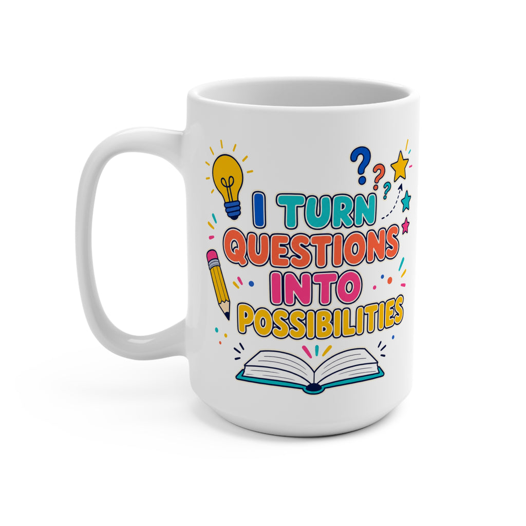 I Turn Questions Into Possibilities Mug - Inspirational Teacher Coffee Cup - Colorful Educator and STEM Teacher Gift