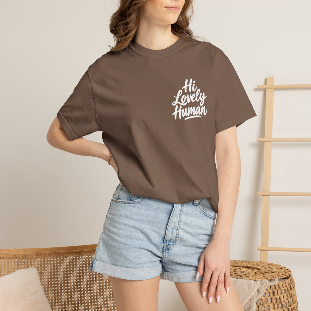 Hi Lovely Human — Inspirational Garment-Dyed Adult T-Shirt