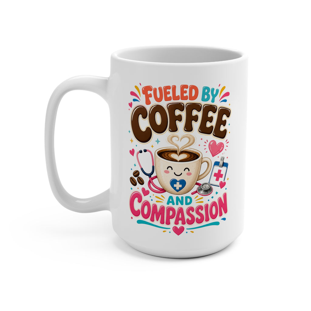 Fueled by Coffee and Compassion Mug - Funny Nurse Coffee Cup - Nurse Appreciation, Graduation and Healthcare Gift
