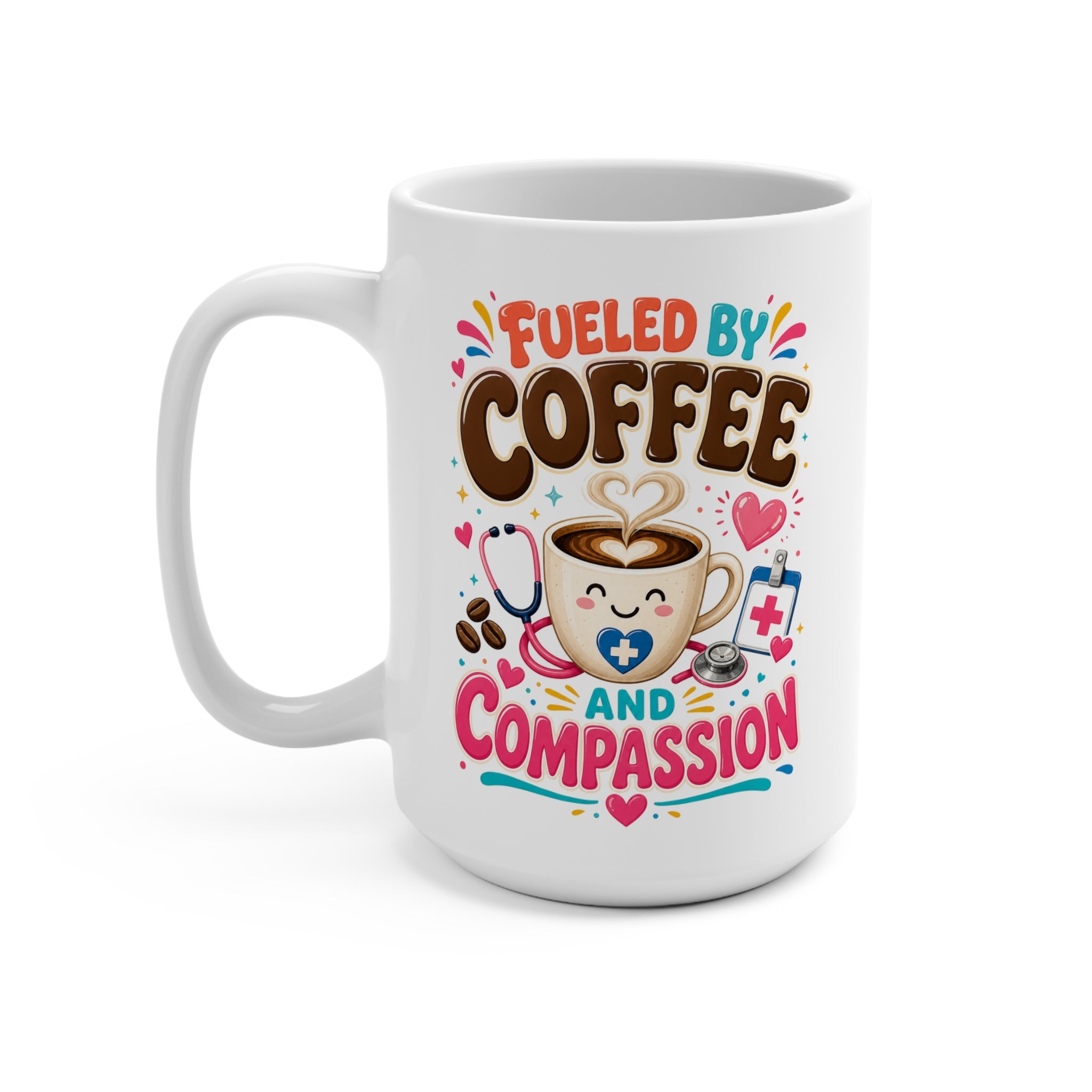 Fueled by Coffee and Compassion Mug - Funny Nurse Coffee Cup - Nurse Appreciation, Graduation and Healthcare Gift