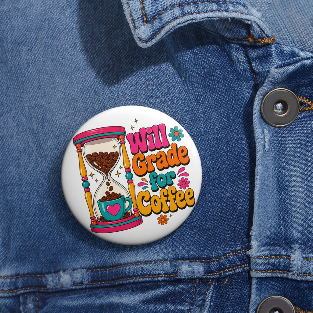 "Will Grade for Coffee Retro" Pin-Back Button