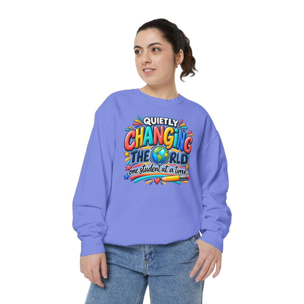 Quietly Changing the World Colorful Sweatshirt - Teacher Appreciation Crewneck
