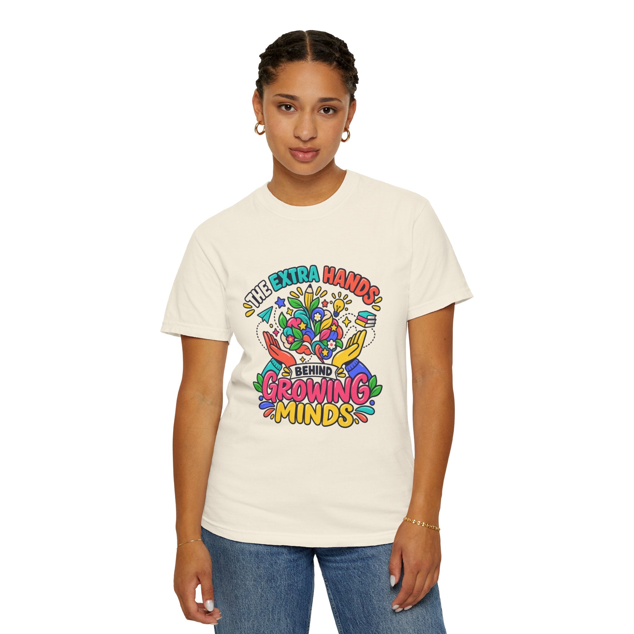 Extra Hands Behind Growing Minds Comfort Colors® Teacher Tee 🌱✏️