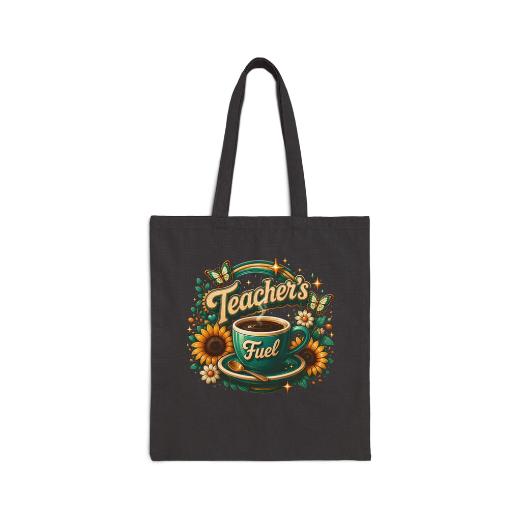 Teacher's Fuel Coffee and Sunflower - Canvas Tote Bag